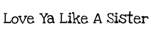 Love Ya Like A Sister Font