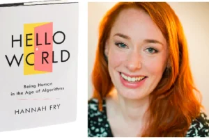 Hello World How to be Human in the Age of the Machine by Hannah Fry